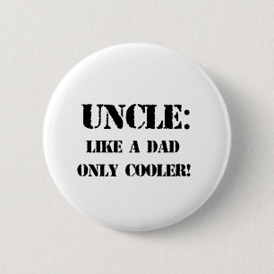 Badge Rond 5 Cm Oncle. Comme un père seulement glacière ! T-shirt