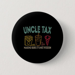 Badge Rond 5 Cm Oncle fiscal s'assurer que ce n'est pas la Fête de