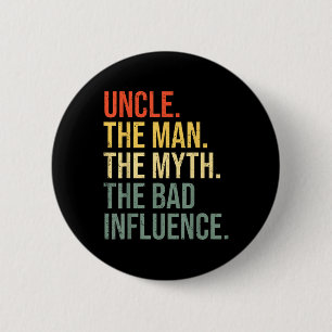 Badge Rond 5 Cm Oncle L'Homme Le Mythe La Mauvaise Influence Meill