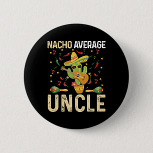 Badge Rond 5 Cm Oncle pas moyen Cinco De Mayo Chapeau mexicain