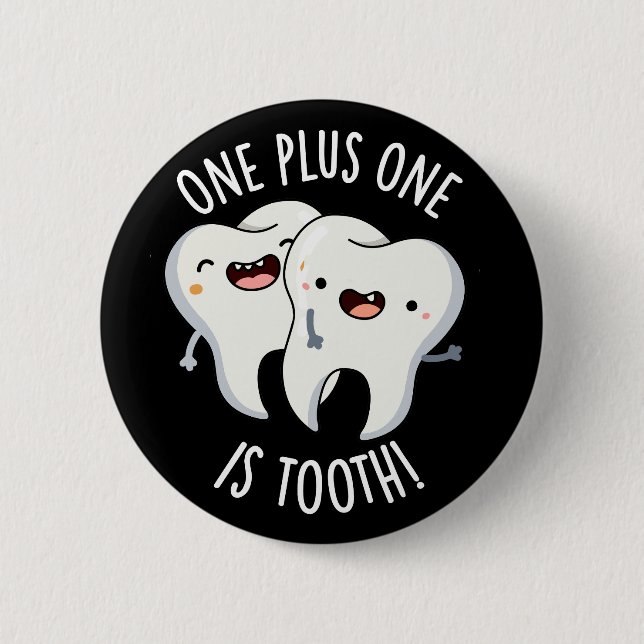Badge Rond 5 Cm One Plus One Est Drôle Dentelle Tooth Pun Dentaire (Devant)