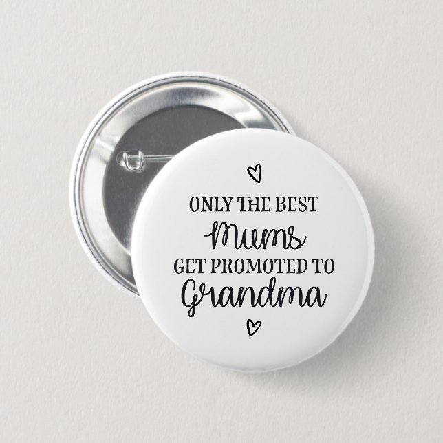 Badge Rond 5 Cm Only the best mums get promoted to grandma ♥ (Devant & derrière)