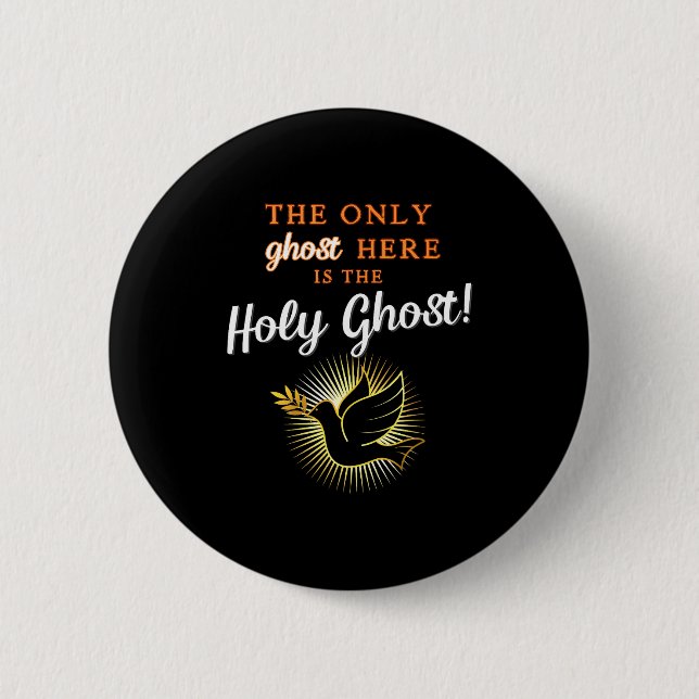 Badge Rond 5 Cm Only The Holy Ghost - Funny Anti Halloween Christi (Devant)