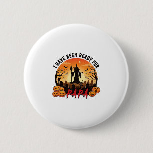Badge Rond 5 Cm Ont été prêts Papa Halloween Sorcière Citrouilles