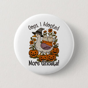 Badge Rond 5 Cm Oops I Adopté Plus Fantômes Drôle Oie Halloween S
