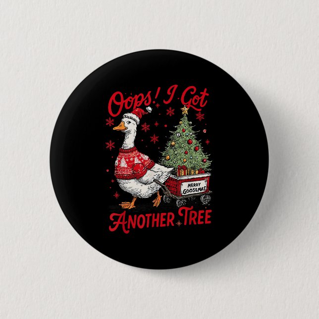 Badge Rond 5 Cm Oops I Got Another Tree Funny Christmas Silly Goos (Devant)