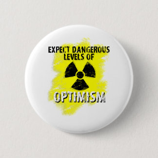 Badge Rond 5 Cm optimisme dangereux