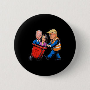 Badge Rond 5 Cm Ordures Pour Trump 2024 Drôle Temps De Sortir Garb