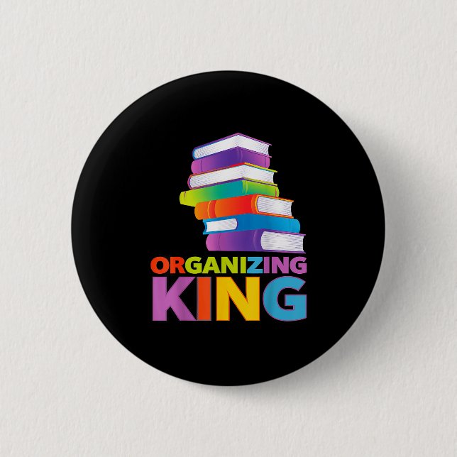 Badge Rond 5 Cm Organizing King Quote Fun For Books Lovers Librari (Devant)