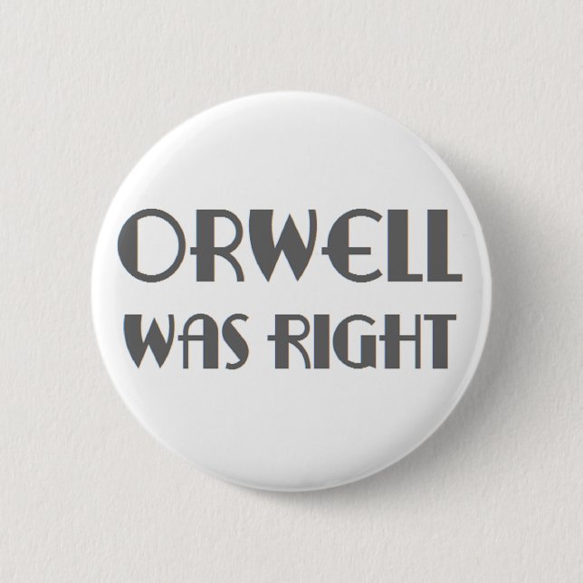 Badge Rond 5 Cm orwell avait raison (Devant)