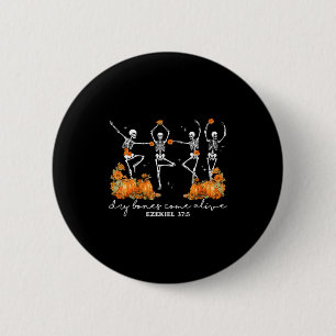 Badge Rond 5 Cm Os secos reviennent à la vie Halloween squelette d