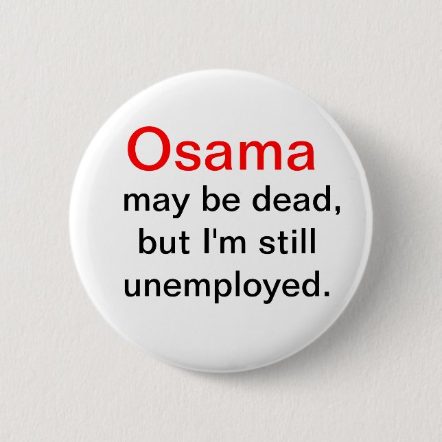 Badge Rond 5 Cm Osama est mort, je suis bouton sans emploi (Devant)