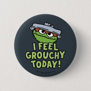Badge Rond 5 Cm Oscar le Groupement Je Me Sens Grouchy Aujourd'H