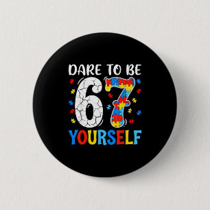 Badge Rond 5 Cm Osez être 67 six sept énigme sensibilisation à l'a