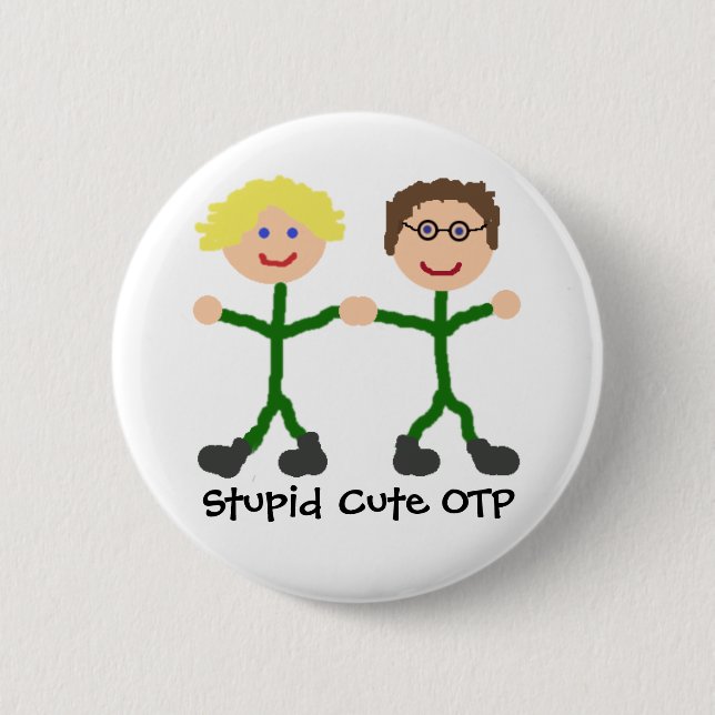 Badge Rond 5 Cm OTP mignon stupide S/D (Devant)