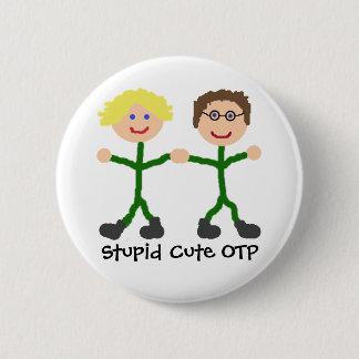 Badge Rond 5 Cm OTP mignon stupide S/D
