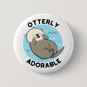 Badge Rond 5 Cm Otterly adorable Funny Flottante Otter Pun