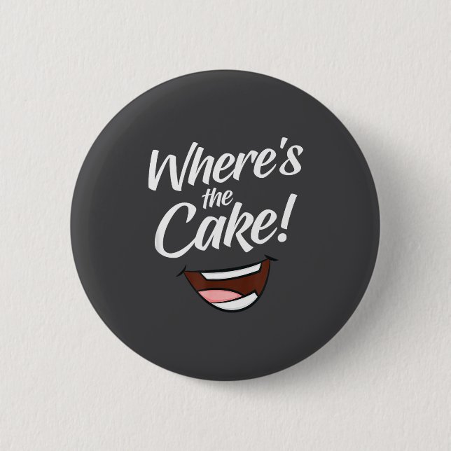 Badge Rond 5 Cm Où est le gâteau  (Devant)