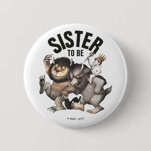 Badge Rond 5 Cm Où sont les choses sauvages   Soeur À Être