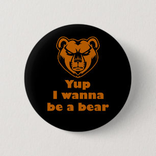 Badge Rond 5 Cm Ouais je veux être un ours