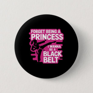 Badge Rond 5 Cm Oublie D'Être Une Princesse Je Veux Être Une Ceint