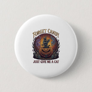 Badge Rond 5 Cm Oublie les bonbons, donne-moi simplement un chat H