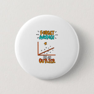 Badge Rond 5 Cm Oubliez La Moyenne Être Un Don De Blague Math Pun
