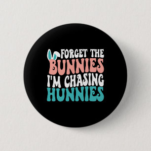 Badge Rond 5 Cm Oubliez les lapins que je chasse les lapins Amusan
