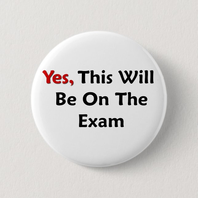 Badge Rond 5 Cm Oui, ce sera sur l'examen (Devant)