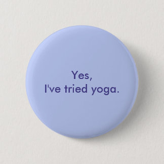 Badge Rond 5 Cm Oui, j'ai essayé le yoga