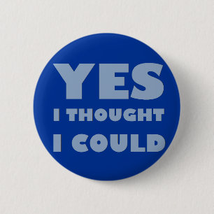 Badge Rond 5 Cm Oui, j'ai pensé que je pouvais