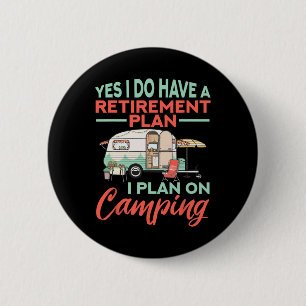 Badge Rond 5 Cm Oui, j'ai un plan de retraite - Camp de retraite
