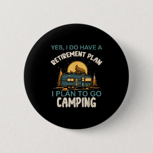 Badge Rond 5 Cm Oui, j'ai un plan de retraite Camping Caravane Ret