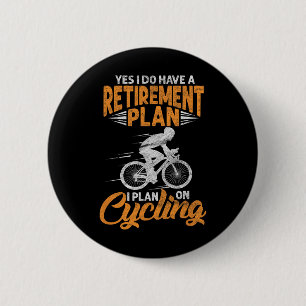 Badge Rond 5 Cm Oui, j'ai un plan de retraite drôle de cyclisme Bi