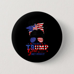 Badge Rond 5 Cm Oui Je M Trump Girl Get Over It Soutien Trump Girl