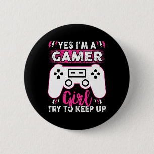 Badge Rond 5 Cm Oui Je Suis Gamer Girl Essayer De Continuer Drôle