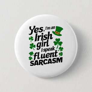 Badge Rond 5 Cm Oui je suis Irlandaise Fille Parle Sarcasme Couran