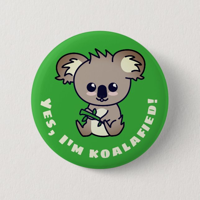 Badge Rond 5 Cm "Oui, je suis Koalafied" mignon jeu de mots Koala  (Devant)