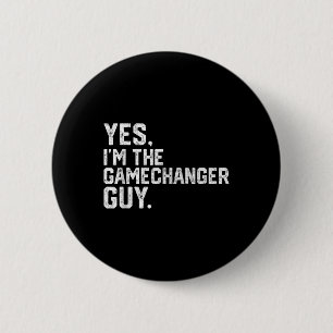Badge Rond 5 Cm Oui je suis le gars qui change la donne Funny Base