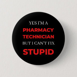 Badge Rond 5 Cm Oui, je suis un technicien en pharmacie mais je ne