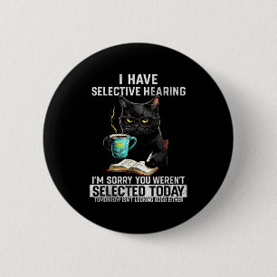 Badge Rond 5 Cm Ouïe Sélective Chat Drôle Sarcasme Humour Dicton G