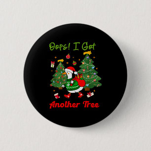 Badge Rond 5 Cm Oups j'ai eu un autre arbre, Noël Oie, Oie Xm
