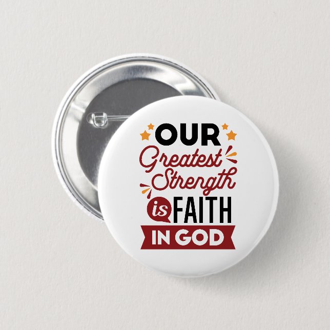 Badge Rond 5 Cm Our Greatest Strength Is Faith in God Quote (Devant & derrière)