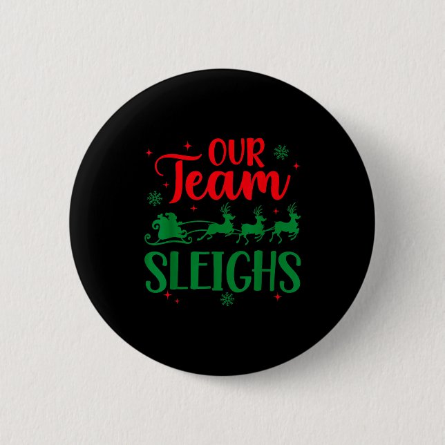Badge Rond 5 Cm Our Team Sleighs Christmas Santa Reindeers Office  (Devant)