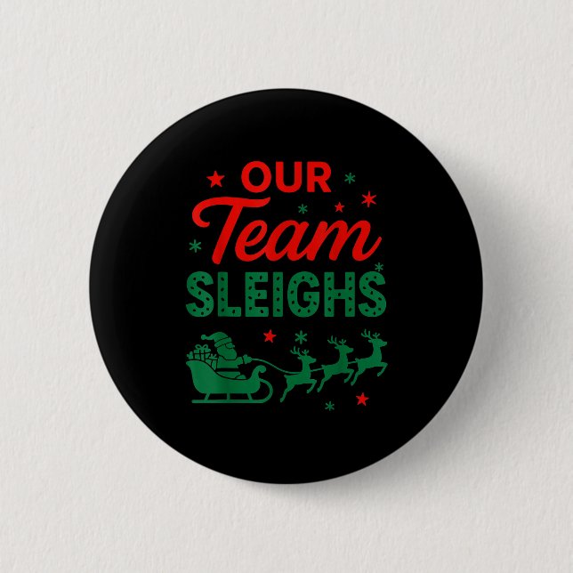 Badge Rond 5 Cm Our Team Sleighs Christmas Work Team Matching  (Devant)