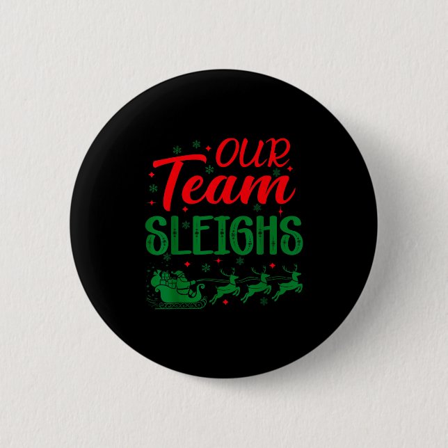 Badge Rond 5 Cm Our Team Sleighs Funny Christmas Work Team Holiday (Devant)