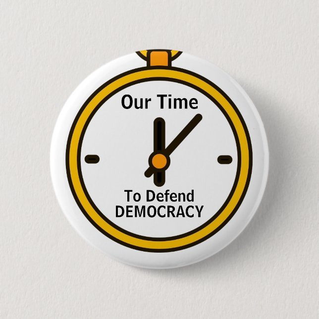 Badge Rond 5 Cm Our Time to Defend Democracy button (Devant)