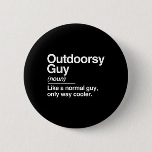 Badge Rond 5 Cm Outdoorsy Guy Définition Nature Randonnée Camping