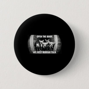 Badge Rond 5 Cm Ouvre la porte, on veut discuter Mème de chien drô