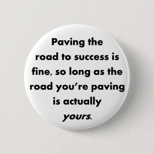 Badge Rond 5 Cm ouvrir-la-route-vers-le-succès-est-bien-tant-que